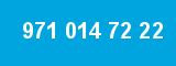 971 014 72 22